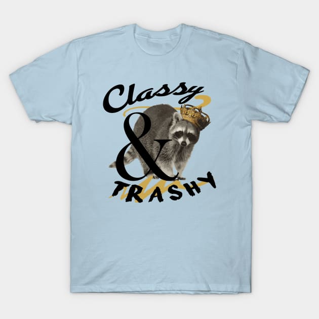 Classy & Trashy Racoon T-Shirt by HeyListen